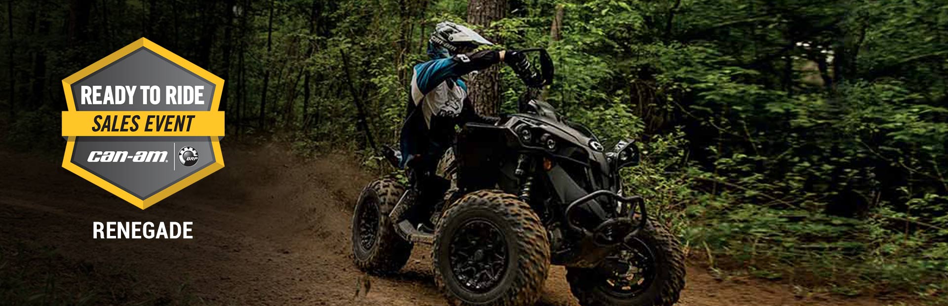 Can-Am: Ready to Ride Sales Event - RENEGADE
